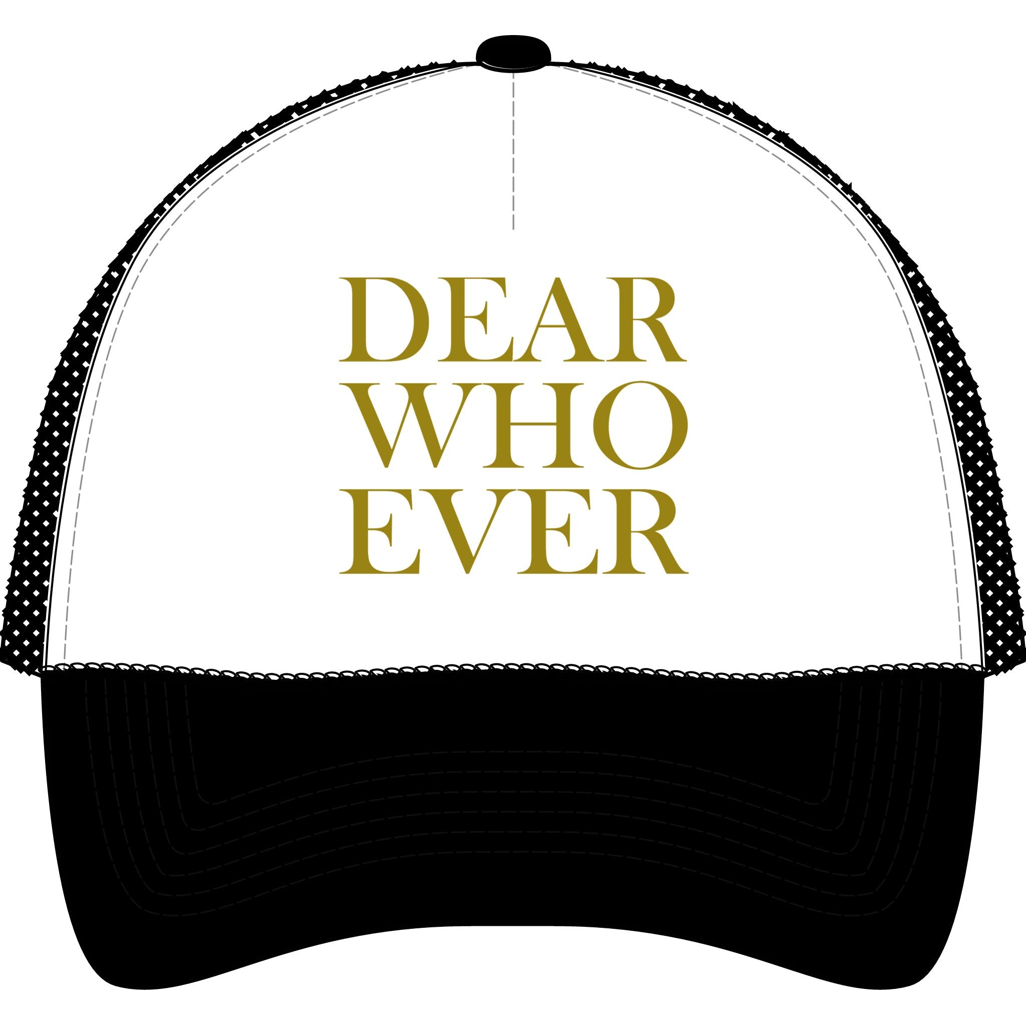 Dear Whoever Trucker Cap — Casual Mesh-Back Baseball Hat with Gold Text