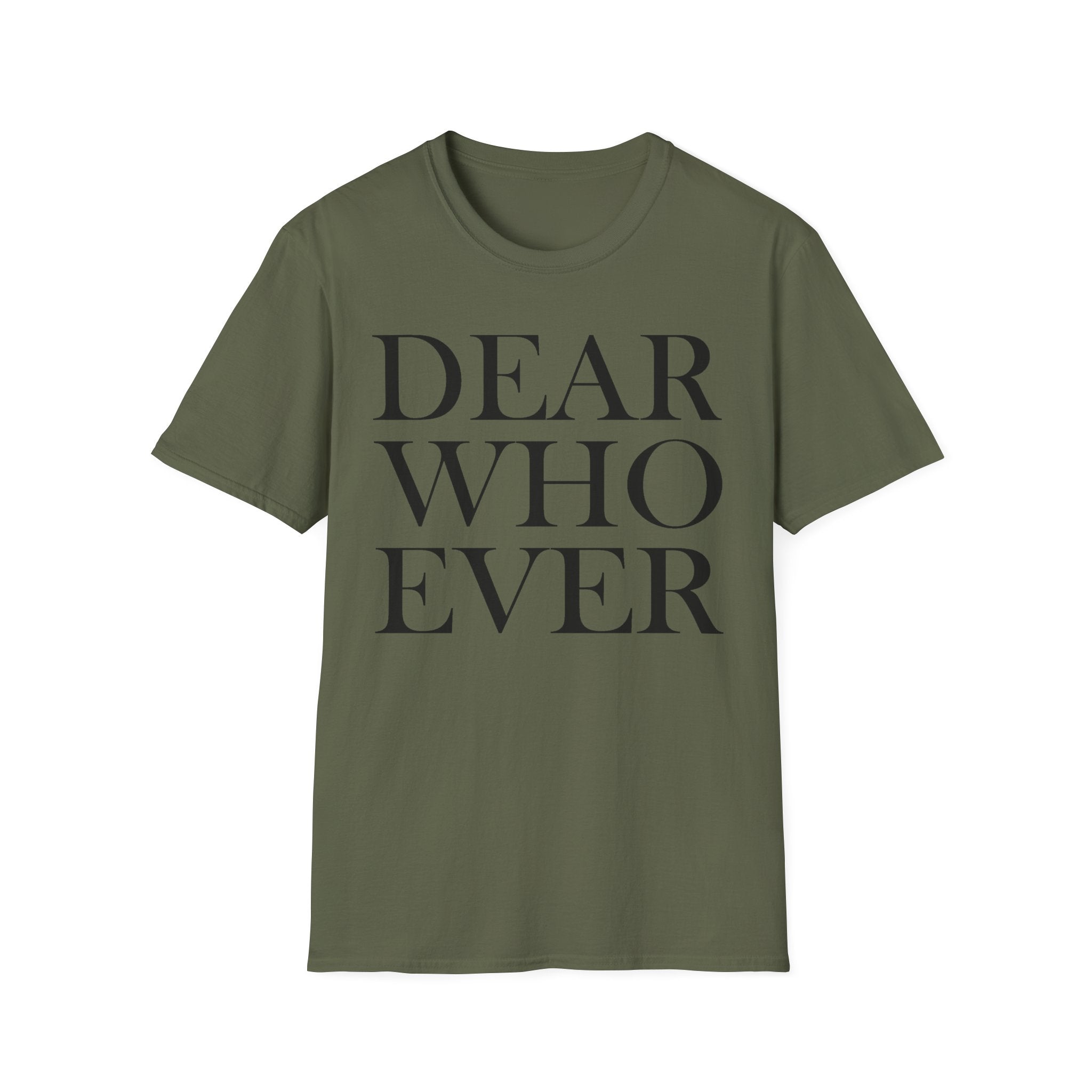 Dear Whoever T-Shirt — Words Multiple color options
