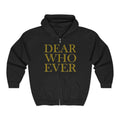 Dear Whoever Zip Hoodie — Gold Lettering Full-Zip Hooded Sweatshirt