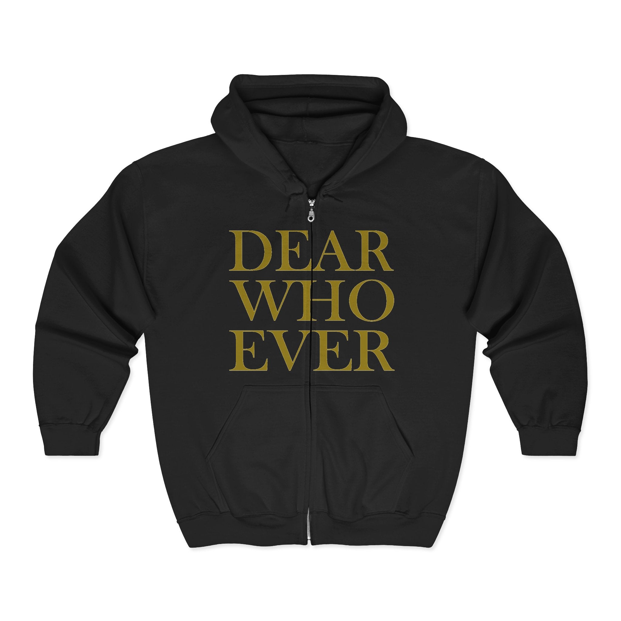 Dear Whoever Zip Hoodie — Gold Lettering Full-Zip Hooded Sweatshirt